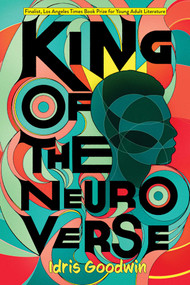 King of the Neuro Verse by Idris Goodwin, 9781665973137