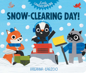 Snow-Clearing Day! by Breanna Carzoo, Breanna Carzoo, 9781665973496