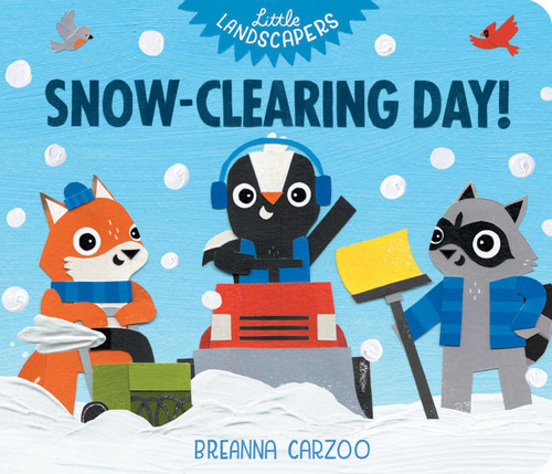 Snow-Clearing Day! by Breanna Carzoo, Breanna Carzoo, 9781665973496