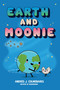 Earth and Moonie by Andrés J. Colmenares, Andrés J. Colmenares, 9781665981507