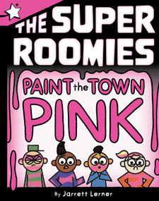 Paint the Town Pink (A Star Chapter Book) by Jarrett Lerner, Jarrett Lerner, 9781665982986