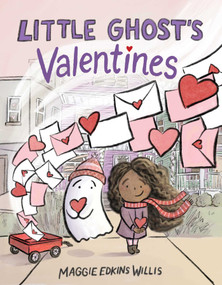 Little Ghost's Valentines by Maggie Edkins Willis, Maggie Edkins Willis, 9781665985161