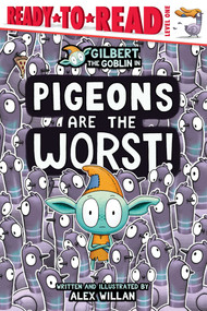 Pigeons Are the Worst! (Ready-to-Read Level 1) by Alex Willan, Alex Willan, 9781665986014
