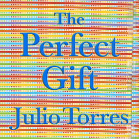 The Perfect Gift by Julio Torres, 9781668002353