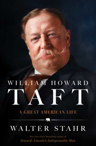 William Howard Taft (A Great American Life) by Walter Stahr, 9781668012680