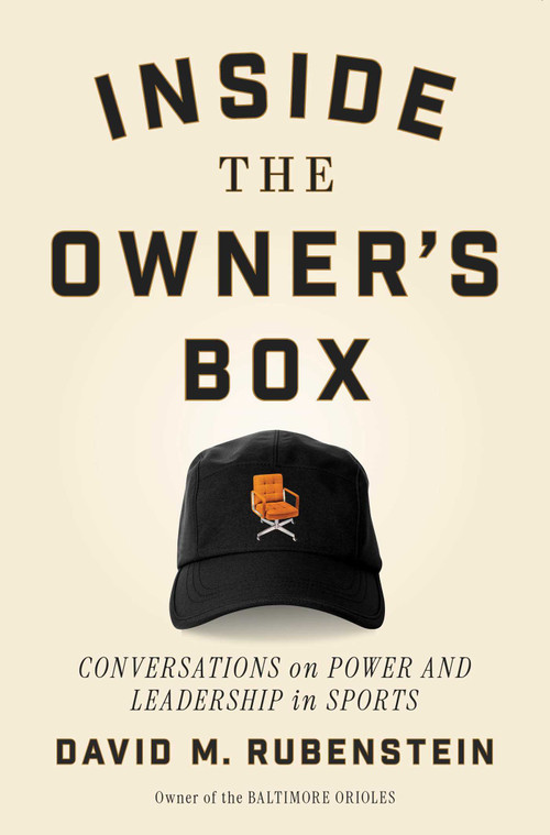 Inside the Owner's Box (Power and Leadership in Sports) by David M. Rubenstein, 9781668022498