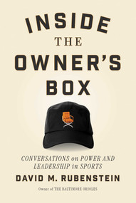 Inside the Owner's Box (Power and Leadership in Sports) by David M. Rubenstein, 9781668022498