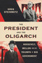 The President and the Oligarch (Roosevelt, Mellon, and the Triumph of Big Government) by Greg Steinmetz, 9781668023693