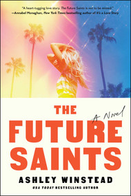 The Future Saints (A Novel) by Ashley Winstead, 9781668024676