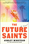 The Future Saints (A Novel) by Ashley Winstead, 9781668024676