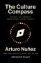 The Culture Compass (Navigate the Corporate World Without Losing Yourself) by Arturo Nunez, Cecil R Cross, 9781668032176