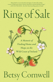 Ring of Salt (A Memoir of Finding Home and Hope on the Wild Coast of Ireland) by Betsy Cornwell, 9781668045305
