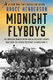 Midnight Flyboys (The American Bomber Crews and Allied Secret Agents Who Aided the French Resistance in World War II) by Bruce Henderson, 9781668051429