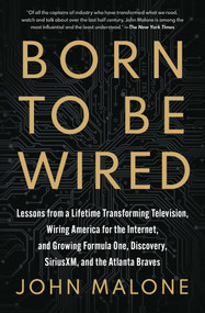Born to Be Wired by John Malone, 9781668051542