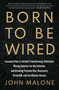 Born to Be Wired by John Malone, 9781668051542