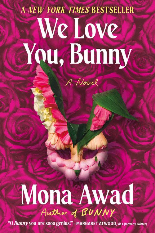 We Love You, Bunny (A Novel) by Mona Awad, 9781668059876