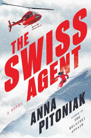 The Swiss Agent (A Novel) by Anna Pitoniak, 9781668066461