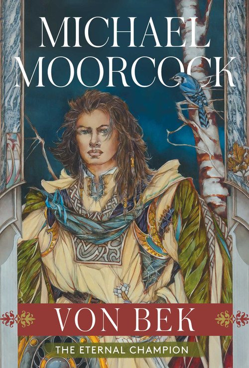 Von Bek (The Warhound and the World's Pain and The City in the Autumn Stars) by Michael Moorcock, 9781668067703