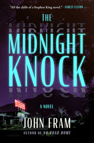 The Midnight Knock (A Novel) by John Fram, 9781668069431