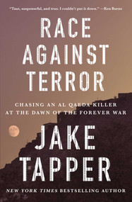 Race Against Terror (Chasing an Al Qaeda Killer at the Dawn of the Forever War) by Jake Tapper, 9781668079454
