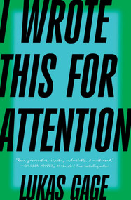 I Wrote This for Attention by Lukas Gage, 9781668080085
