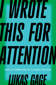 I Wrote This for Attention by Lukas Gage, 9781668080085
