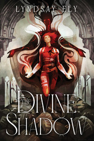 The Divine Shadow by Lyndsay Ely, 9781668080337