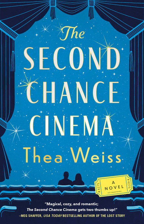 The Second Chance Cinema (A Novel) by Thea Weiss, 9781668080412