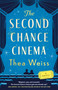 The Second Chance Cinema (A Novel) by Thea Weiss, 9781668080412