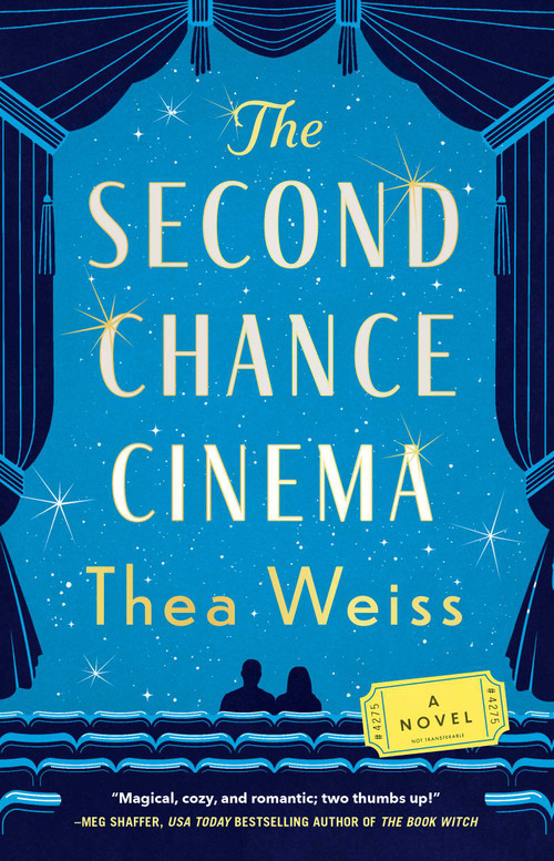 The Second Chance Cinema (A Novel) by Thea Weiss, 9781668080412