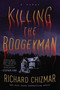 Killing the Boogeyman (A Novel) by Richard Chizmar, 9781668083833