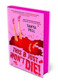 This B Just Won't Die! (A Novel) by Tanya Pell, 9781668087398