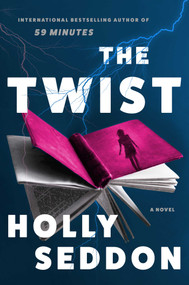 The Twist (A Novel) by Holly Seddon, 9781668087725