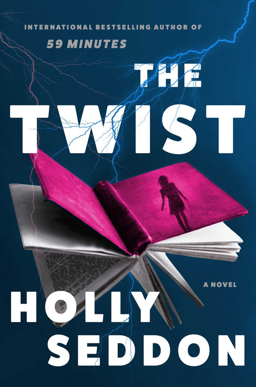 The Twist (A Novel) by Holly Seddon, 9781668087725