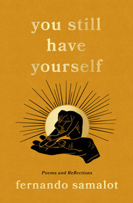 you still have yourself (poems and reflections) by Fernando Samalot, 9781668089361