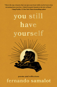 you still have yourself (poems and reflections) by Fernando Samalot, 9781668089361