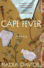 Cape Fever (A Novel) by Nadia Davids, 9781668090749