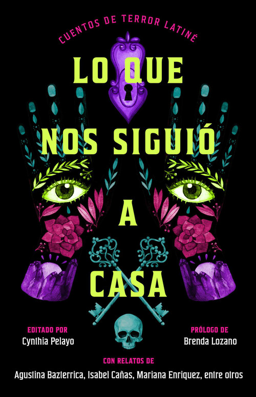 Lo que nos siguió a casa, Spanish-language edition of Something Followed Us Home (Cuentos de terror Latiné) by Cynthia Pelayo, 9781668092194