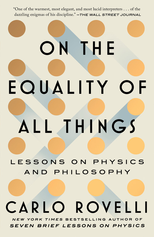 On the Equality of All Things (Lessons on Physics and Philosophy) by Carlo Rovelli, 9781668092422