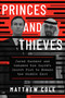 Princes and Thieves (Jared Kushner and Mohamed bin Zayed's Secret Plot to Remake the Middle East) by Matthew Cole, 9781668095324