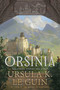 Orsinia (Deluxe Edition) (Malafrena, Stories, and Songs) by Ursula  K. Le Guin, 9781668095843