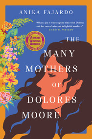 The Many Mothers of Dolores Moore by Anika Fajardo, 9781668096864