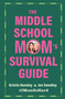 The Middle School Mom's Survival Guide by Kristin Hensley, Jen Smedley, 9781668201916