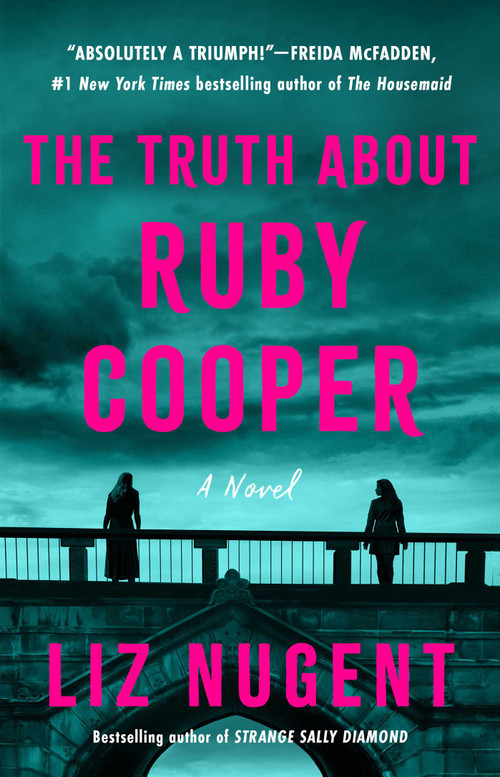 The Truth About Ruby Cooper by Liz Nugent, 9781668204658
