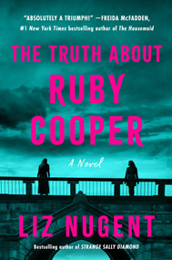 The Truth About Ruby Cooper (A Novel) by Liz Nugent, 9781668204658