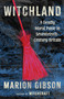 Witchland (A Deadly Moral Panic in Seventeenth-Century Britain) by Marion Gibson, 9781668206539