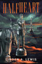 Halfheart (A Novel) by Linden A. Lewis, 9781668207284