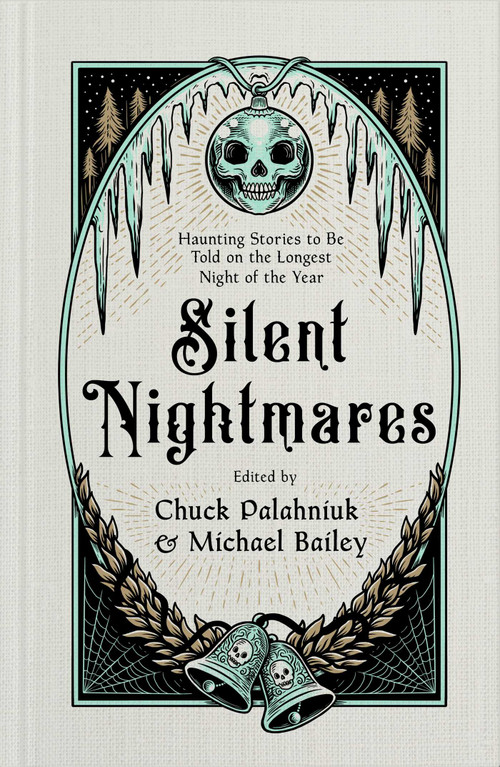 Silent Nightmares (Haunting Stories to Be Told on the Longest Night of the Year) by Chuck Palahniuk, Michael Bailey, 9781668212844