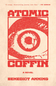 Atomic Coffin by Benedict Anning, 9781668214503