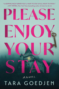 Please Enjoy Your Stay (A Novel) by Tara Goedjen, 9781668217115